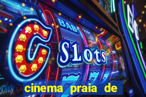 cinema praia de belas shopping